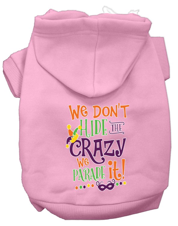 We Don't Hide the Crazy Screen Print Mardi Gras Dog Hoodie Light Pink S